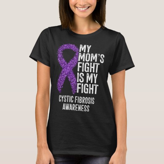 T-shirt CF My Mom's Fight Is My Fight Cystic Fibrosis Awar (Devant)