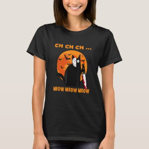 T-shirt Ch Ch Ch Meow Meow Meow Chat effrayant d'Halloween