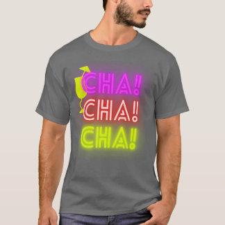 T-shirt cha cha cha