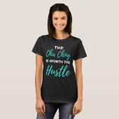 T-shirt Cha Ching Is Worth The Hustle (Devant entier)