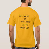T-shirt Chacun a droit à mon avis (Dos)