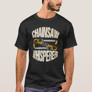 T-shirt Chainsaw Whisperer Équipement Arborist Accessoires
