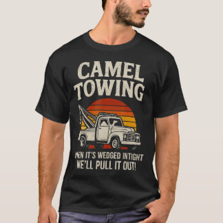 T-shirt Chameau Remorquage Drôle Remorqueur Adulte Quand C