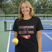 T-shirt Champagne Taste Killer Dink - Rose Gold Pickleball