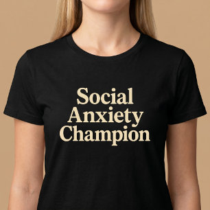 T-shirt Champion d'anxiété sociale
