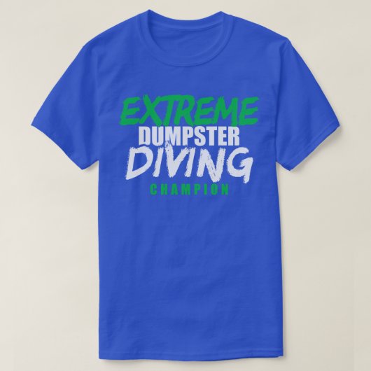 T-shirt Champion de plongée de l'Extreme Dumpster (Design devant)