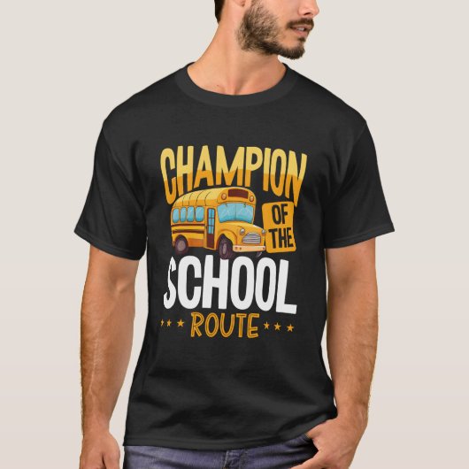 T-shirt Champion Of The School Route Backprint Bus Driver (Devant)