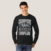 T-shirt Champions Train Losers Plainte Bodybuilding Fitne (Devant entier)