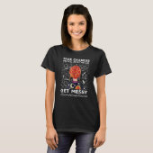 T-shirt Chance Make Mistakes Get Messy (Devant entier)