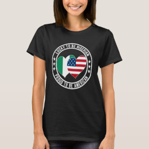 T-shirt Chanceux d'être nigérian Fier d'être américain Nig