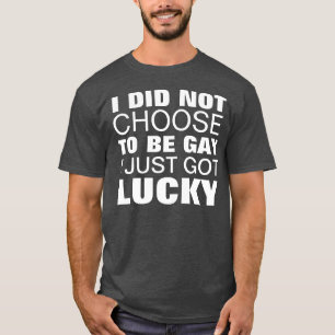T-shirt Chanceux pour être gai