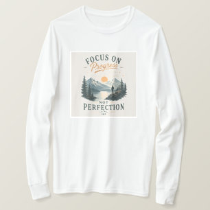 T-shirt Chandail Focus sur le progrès et non la perfection