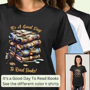 T-shirt Changer de texte, C'est un bon jour pour lire des 