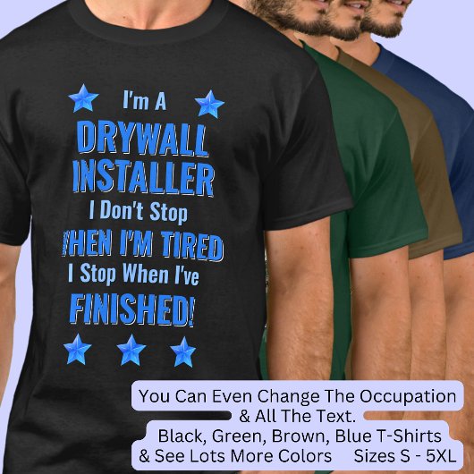 T-shirt Changer de texte, je suis un INSTALLATEUR DRYWALL