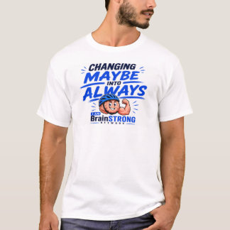 T-shirt Changez "Peut-être" en "Toujours"