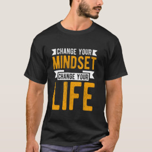 T-shirt CHANGEZ VOTRE ÉTAT D'ESPRIT CHANGEZ VOTRE VIE Moti