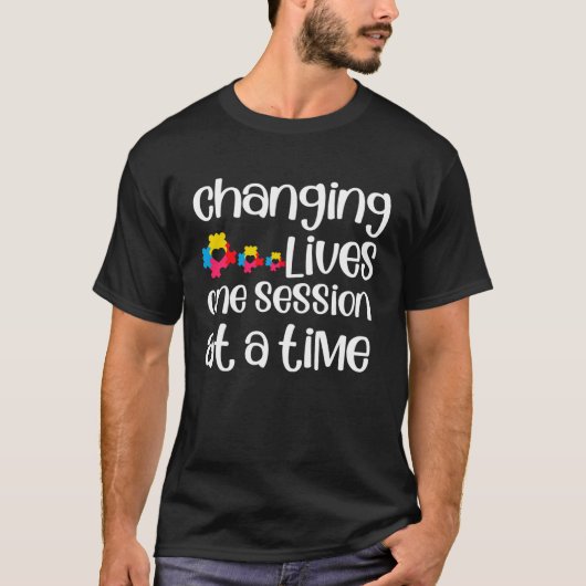 T-shirt Changing Lives One Session At A Time ABA SPED Ther (Devant)