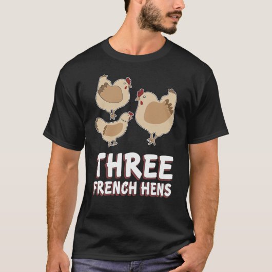T-shirt Chanson française de trois poules Noël de 12 jours (Devant)