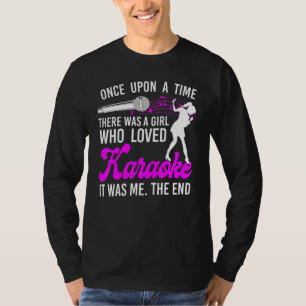 T-shirt Chanteur de karaoke Il était une fois une fille W