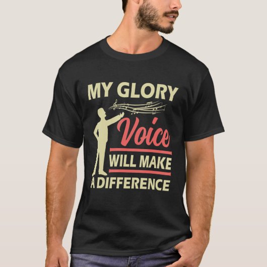 T-shirt Chanteur d'opéra Ma voix de gloire fera une différ (Devant)