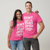 T-shirt Chanteur D'Opéra Ne Me Faites Pas Utiliser Ma Voix (Unisexe)