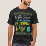 T-shirt Chanukkah Drôle C'Est La Saison De Rappeler À Tout<br><div class="desc">Chanukkah Funny C'est la saison pour rappeler à tout le monde Je suis juif .tendance, mignon, cool, populaire, anniversaire, idée cadeau, rétro, espace, jaune, esthétique, art, astronaute, chats, drôle, cadeau, mème, fête, cadeau, cadeau (cadeau), Voyage, vigne, vintage, vsco, yeet, 1998, 1 998 édition limitée, 2020, 2021, 80s, 80s party, 90s,...</div>