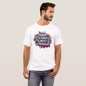 T-SHIRT CHAOS_IN_FORM_CLARITY_IN_MESSAGE (Devant entier)