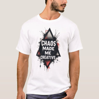 T-shirt Chaos Made Me Creative Shirt for Men | Urban Grung