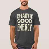 T-shirt Chaotic Good Energy Bold Typography Funny Personal (Devant)