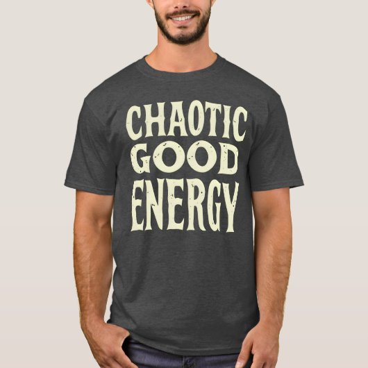 T-shirt Chaotic Good Energy Bold Typography Funny Personal (Devant)