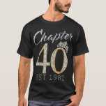 T-shirt Chapter 40 EST 1982 40Th Birthday Tee<br><div class="desc">Chapter 40 EST 1982 40Th Birthday Tee .swag, cool, funny, geek, hipster, adgpc, alcohol, art, cute, design, doctor who, eye, face, graphic, minimal, modern, music, pyramid, satire, science fiction, simple, summer, tardis, television, triangle, white, women's, abstract, abstraction, all seeing eye, allseeingeye, ape, asian food, awesome, beer, black, boss, bulldog, cap,...</div>