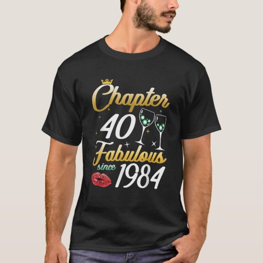 T-shirt Chapter 40 Fabulous Since 1984 40th Birthday Queen (Devant)