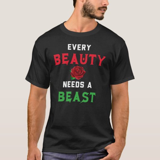 T-shirt Chaque beauté a besoin d'une bête (Devant)