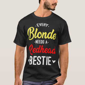 T-shirt Chaque Blonde A Besoin D'Un Cadeau Bestie À Tête R