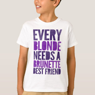 T-shirt Chaque blonde a besoin d'un meilleur ami de brune