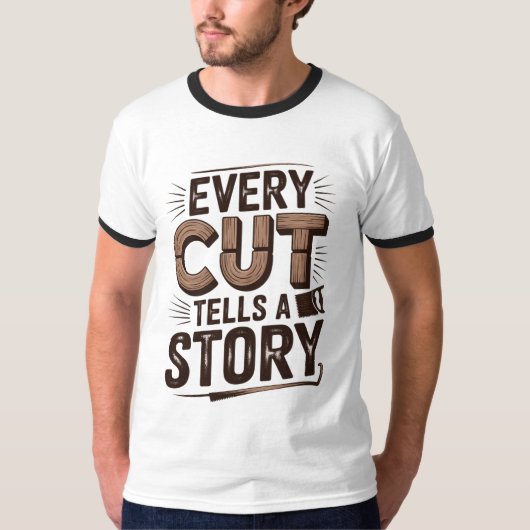 T-shirt Chaque coupe raconte une histoire - Bois rustique (Devant)