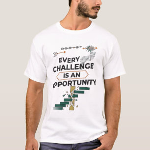 T-shirt Chaque Défi Est une Opportunité – G motivant
