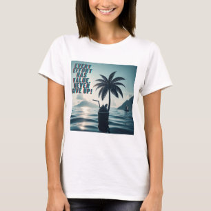T-shirt Chaque Effort Qui Compte N'Abandonne Jamais