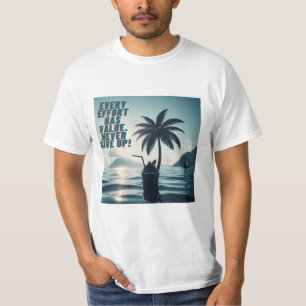 T-shirt Chaque Effort Qui Compte N'Abandonne Jamais