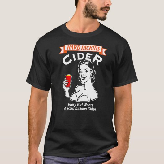 T-shirt Chaque Fille Veut Un Dickins Dur Cider Humour Adul (Devant)