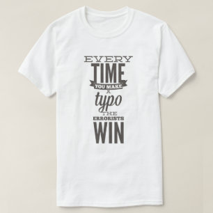 T-shirt Chaque fois que vous faites une faute de frappe -
