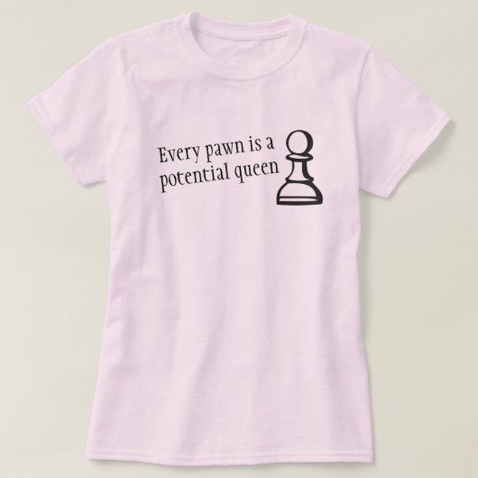 T-shirt Chaque gage est des échecs potentiels de reine (Design devant)