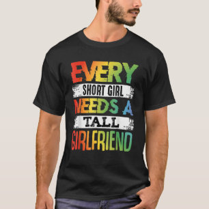 T-shirt Chaque grande fille a besoin d'une petite amie LGB
