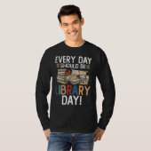T-shirt Chaque Jour Devrait Être Une Lecture Librairie De  (Devant entier)