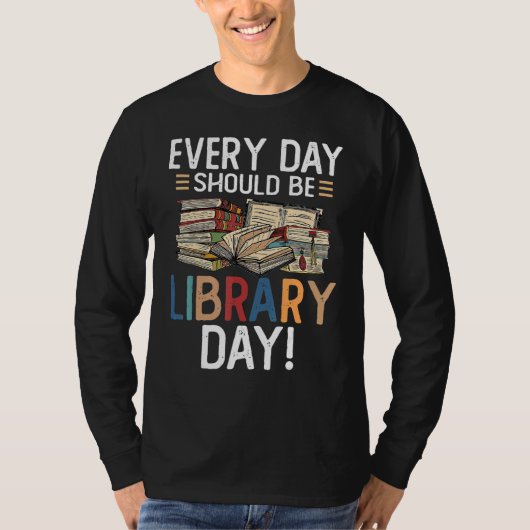 T-shirt Chaque Jour Devrait Être Une Lecture Librairie De  (Devant)