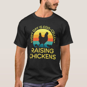T-shirt Chaque Jour est Egg cellent Élever des Poules Pou