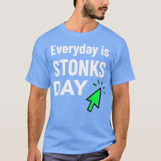 T-shirt Chaque jour est Stonks Day Trading Stock Market