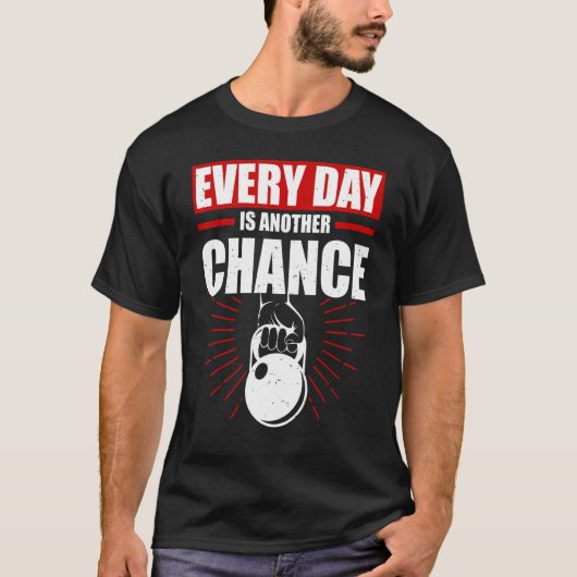 T-shirt Chaque Jour Est Une Autre Chance Kettlebell Perte  (Devant)