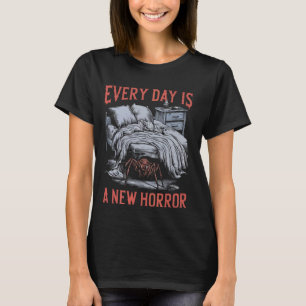 T-shirt Chaque Jour Est Une Nouvelle Horreur