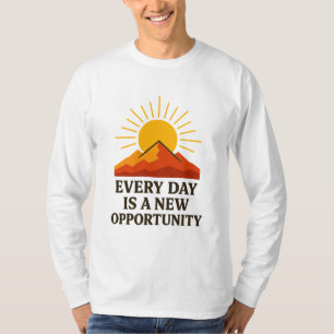 T-shirt Chaque Jour Est une Nouvelle Opportunité – Soleil 
